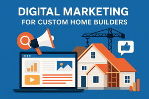 Illustration showing digital marketing strategies for custom home builders, featuring a laptop with marketing visuals, a megaphone, a partially built home with a crane, and a thumbs-up icon on a blue background.